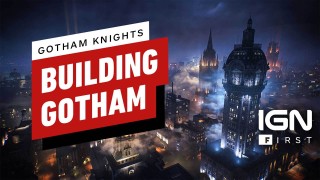 Gotham Knights: Building a Brand New Gotham City (With 400 Years of History) - IGN First